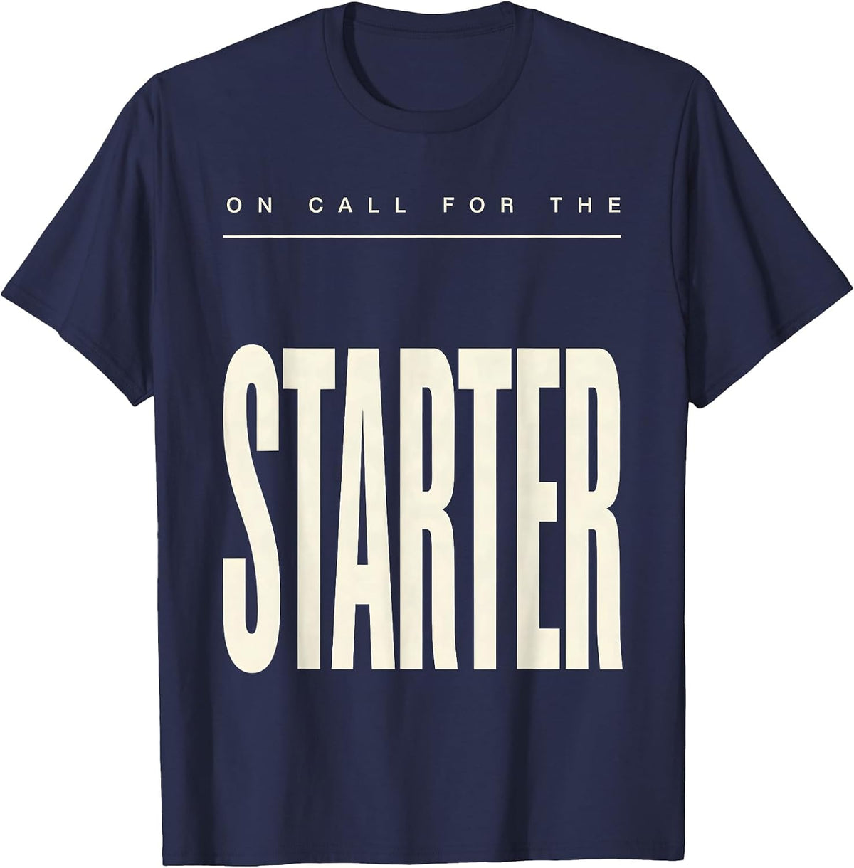 On Call For The Starter Funny Sourdough Baker Bread Lover T-Shirt - Navy Blue