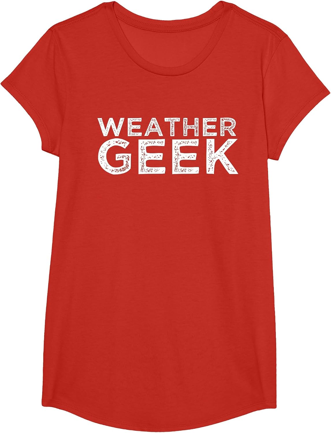 Weather Geek Funny Meteorologist Weather Lover Quote T-Shirt - Girls Red
