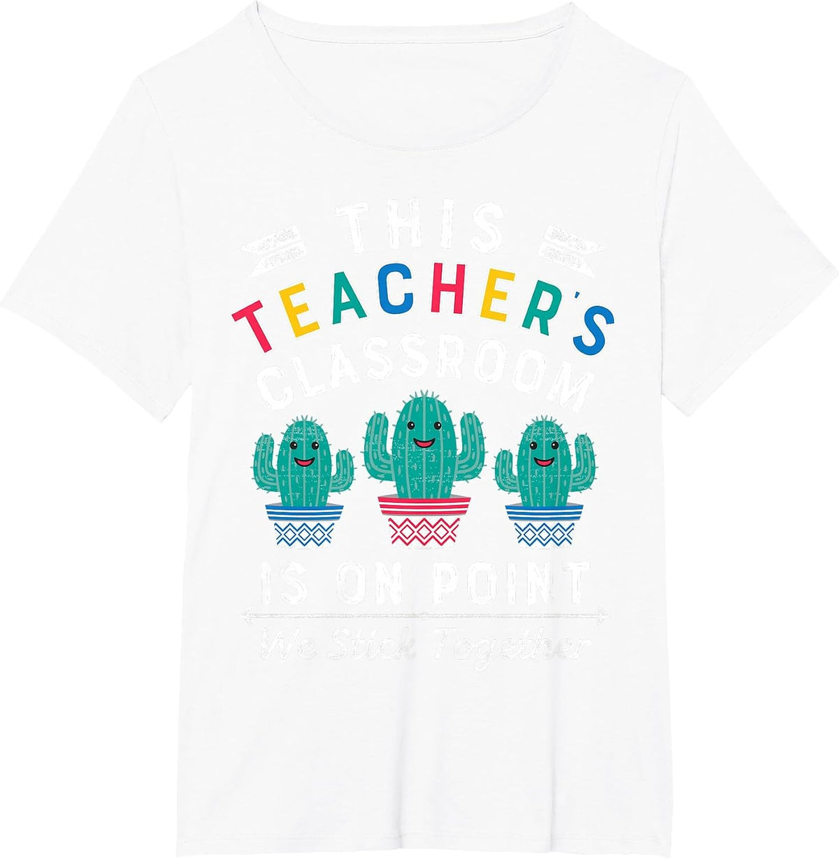 On Point We Stick Together Fun Back to School Teacher Cactus T-Shirt - White