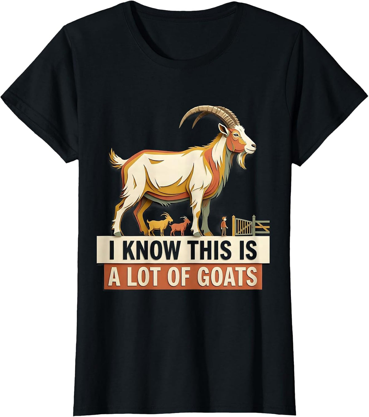 Women's I Know This Is A Lot Of Goats Funny Goat Owner Farmer Humor T-Shirt - Black