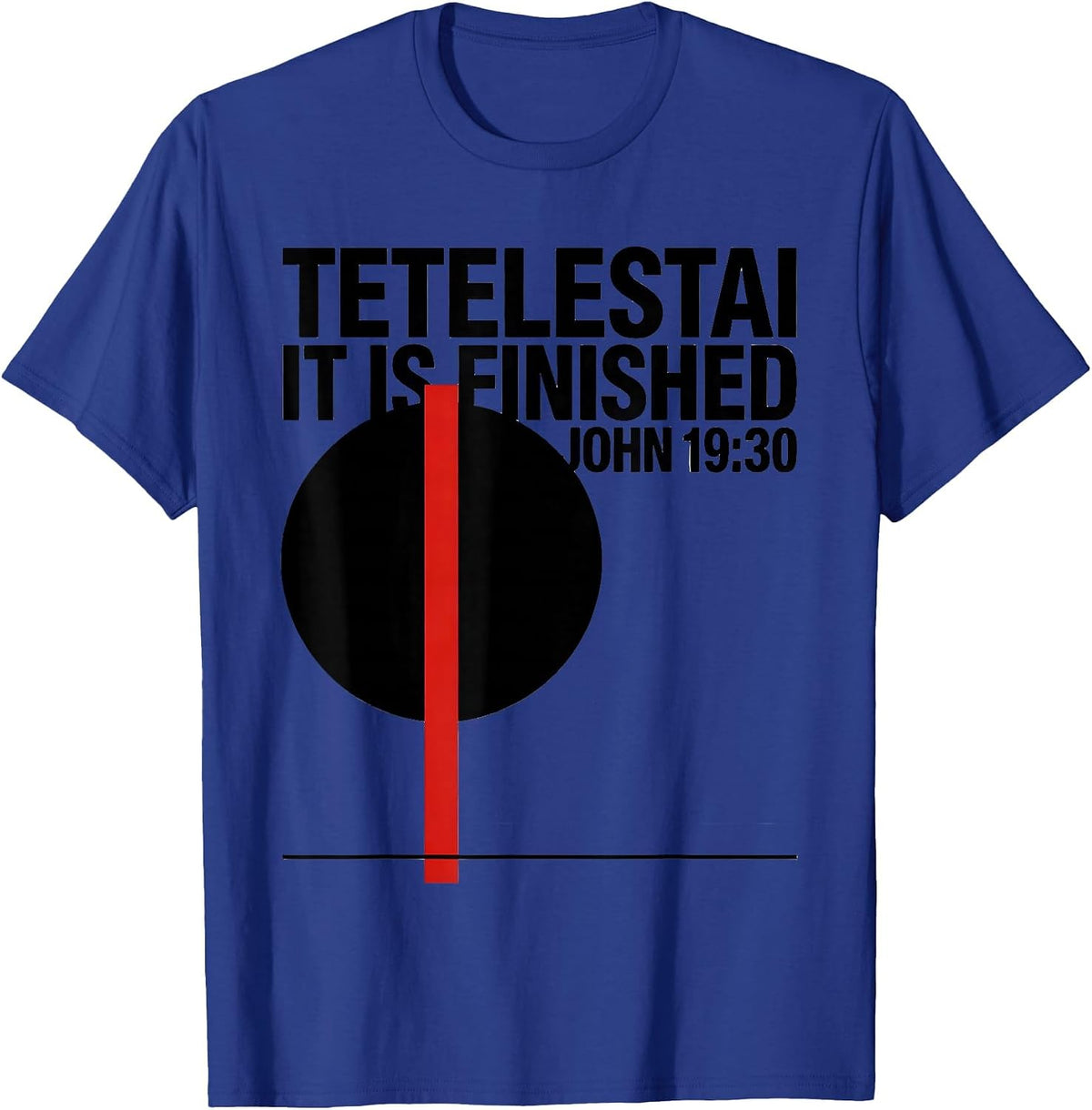 TETELESTAI It Is Finished John 19:30 Bauhaus Modern T-Shirt - Royal Blue