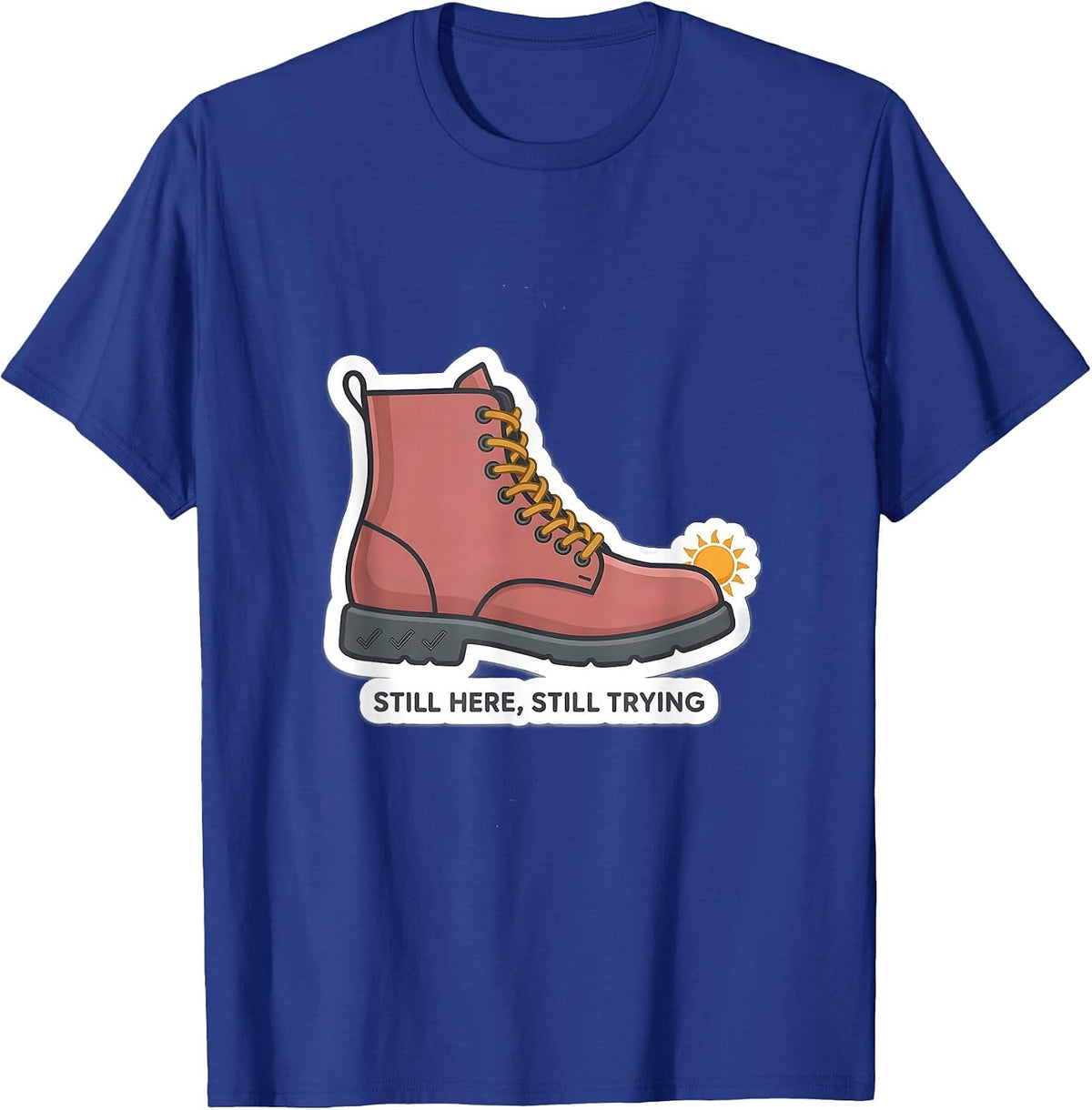 Men's Still Here Still Trying Inspirational Mental Health T-Shirt - Royal Blue