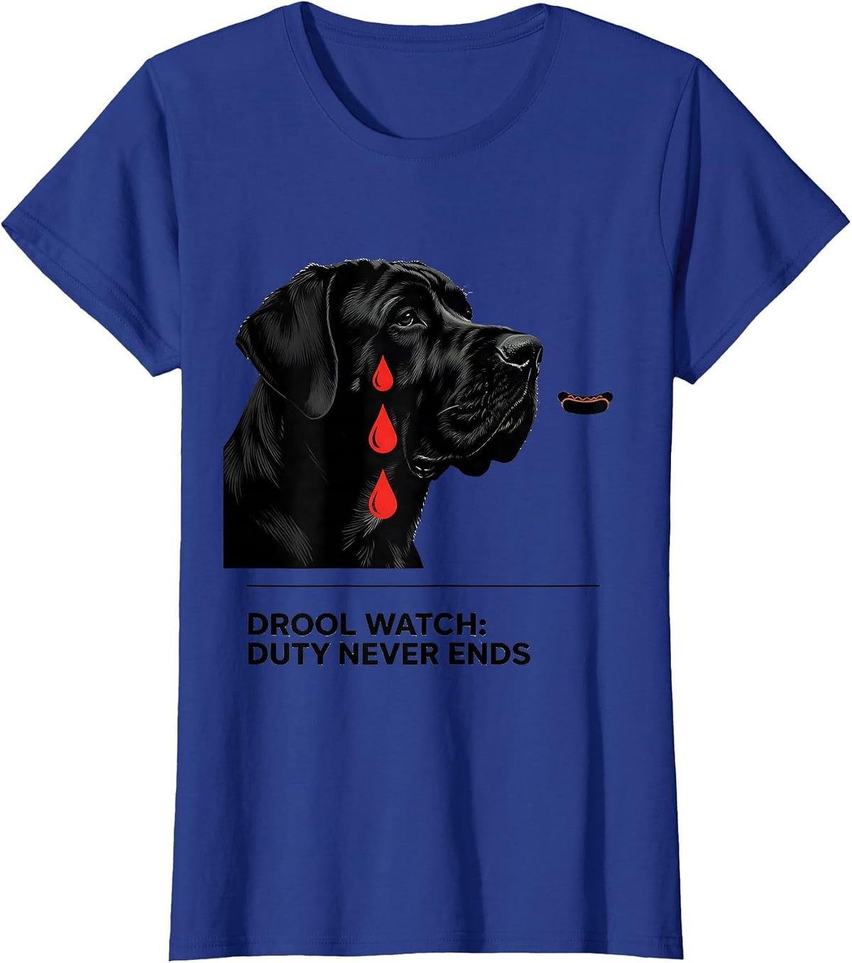 Women's Drool Watch: Duty Never Ends Funny Great Dane Dog Owner T-Shirt - Royal Blue