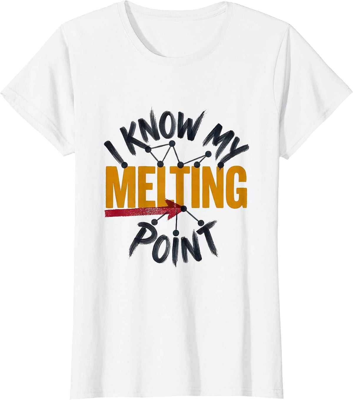 Women's I Know My Melting Point Funny Chemistry Science Student Nerd T-Shirt - White