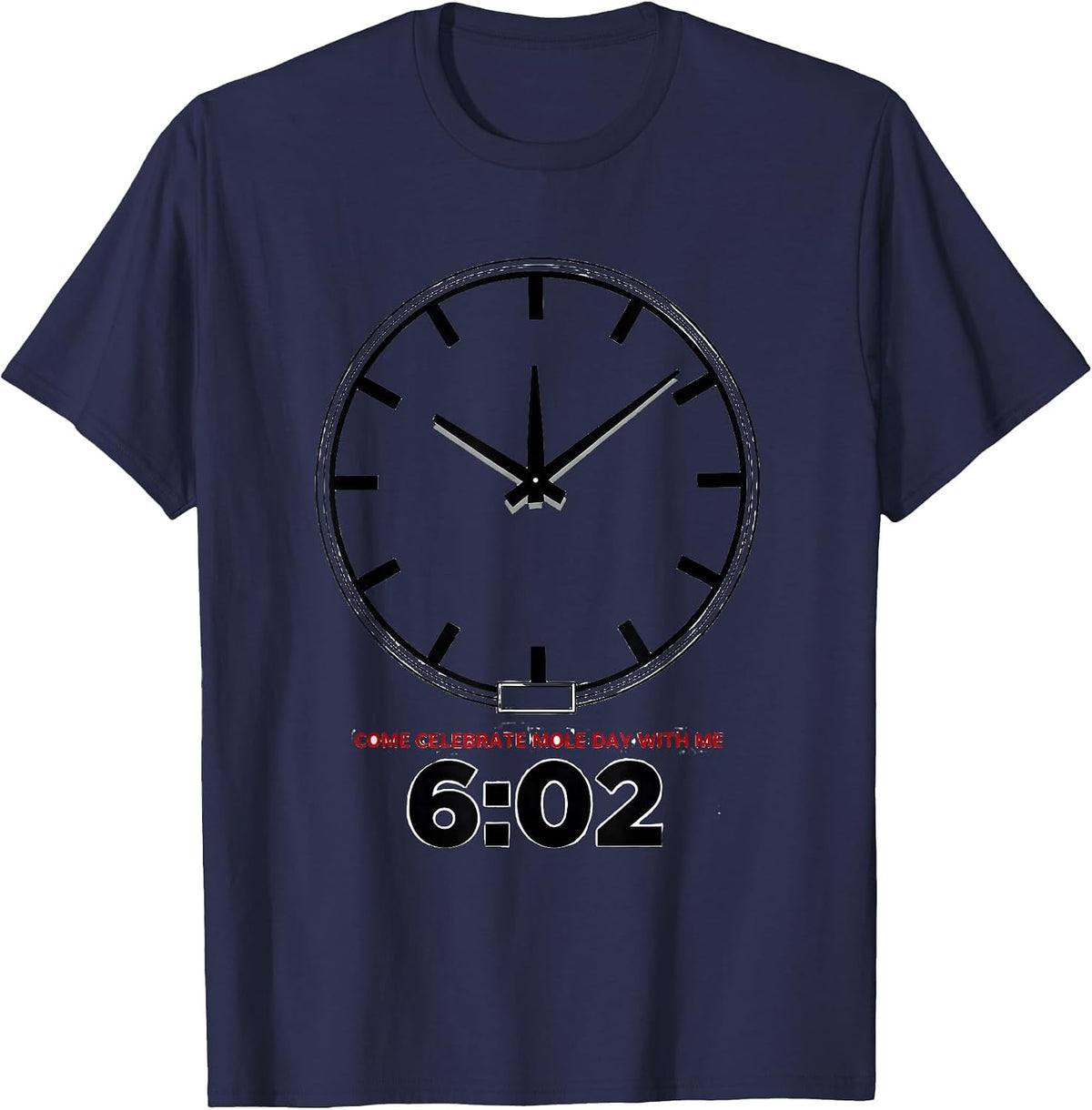 Men's Come Celebrate Mole Day With Me, 6:02 Nerdy Science Teacher T-Shirt - Navy Blue