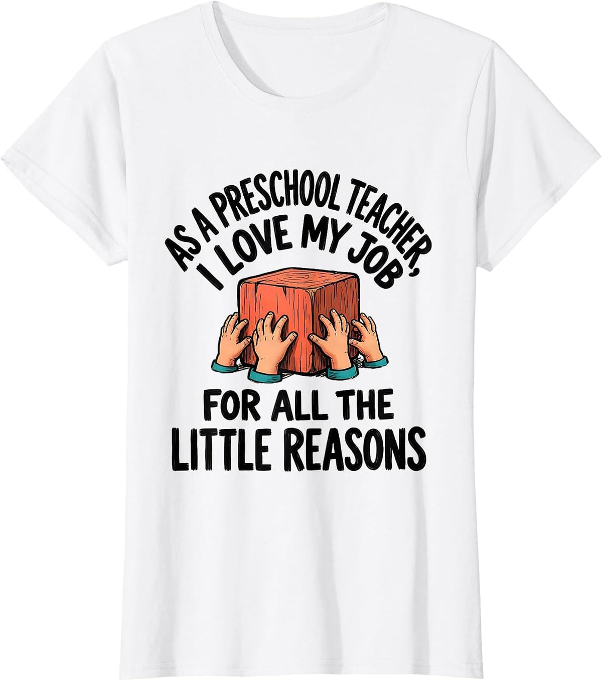 As A Preschool Teacher I Love My Job For All The Little T-Shirt - White