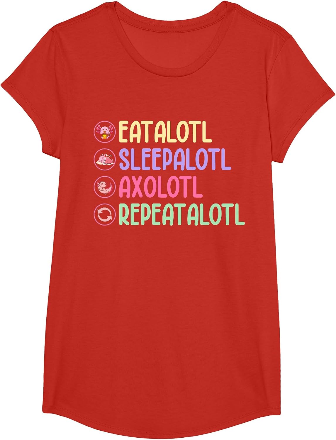 Eatalotl Sleepalotl Axolotl Repeatalotl T-Shirt - Girls Red