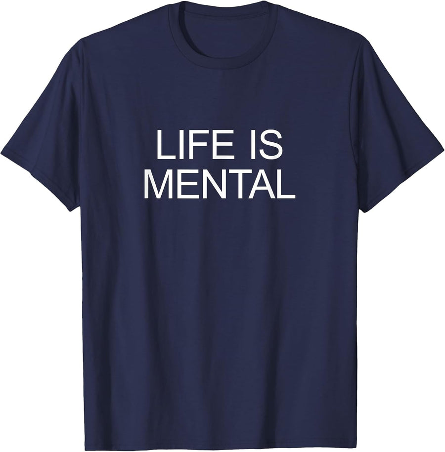 Life is Mental - T-Shirt - Navy Blue