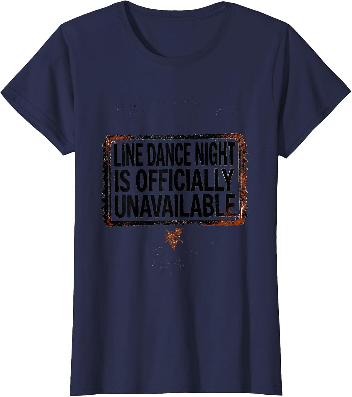 Women's Line Dance Night Is Officially Unavailable Funny T-Shirt - Navy Blue