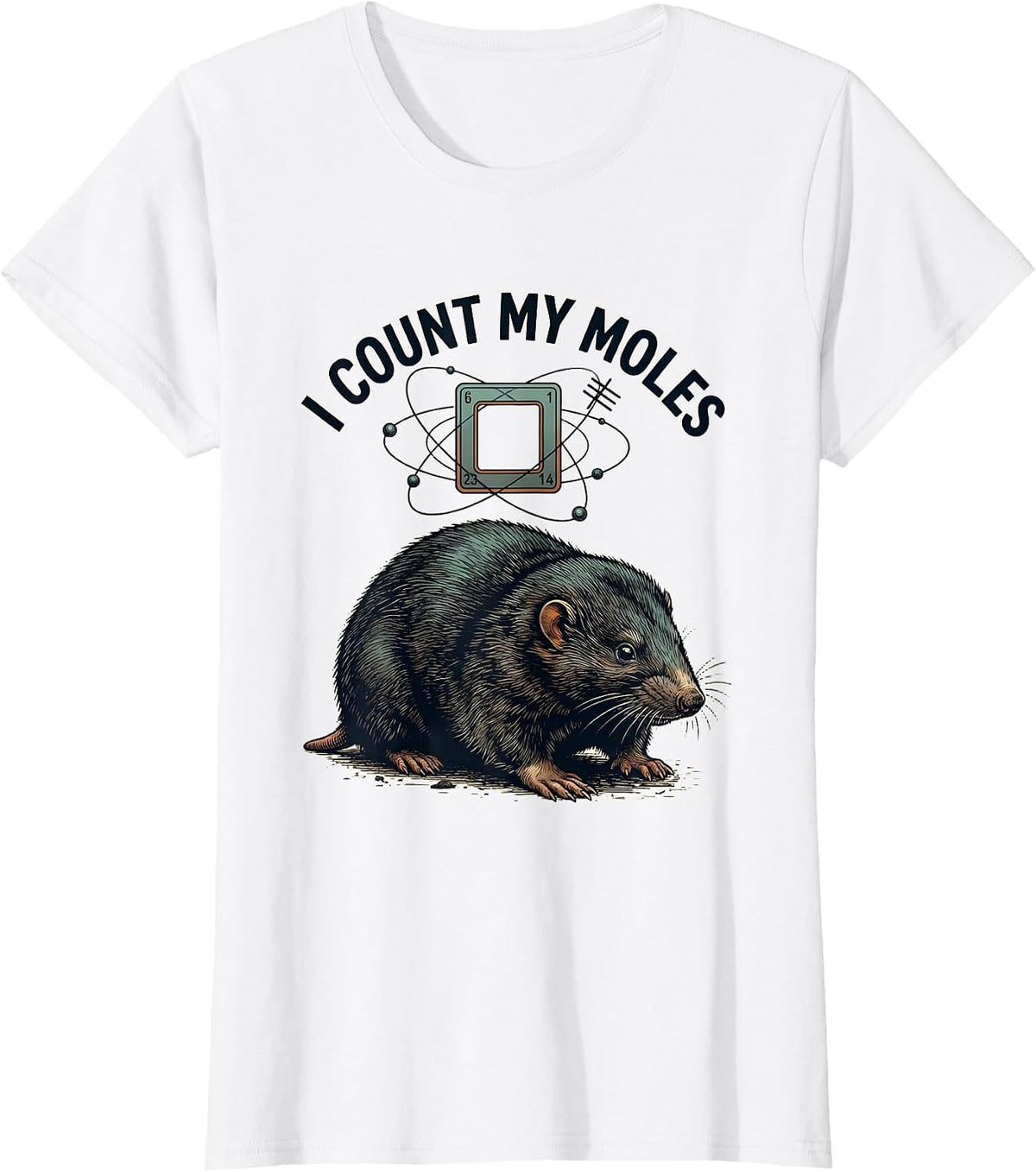 Women's I Count My Moles Funny Science Chemistry Nerd Humor Gift T-Shirt - White