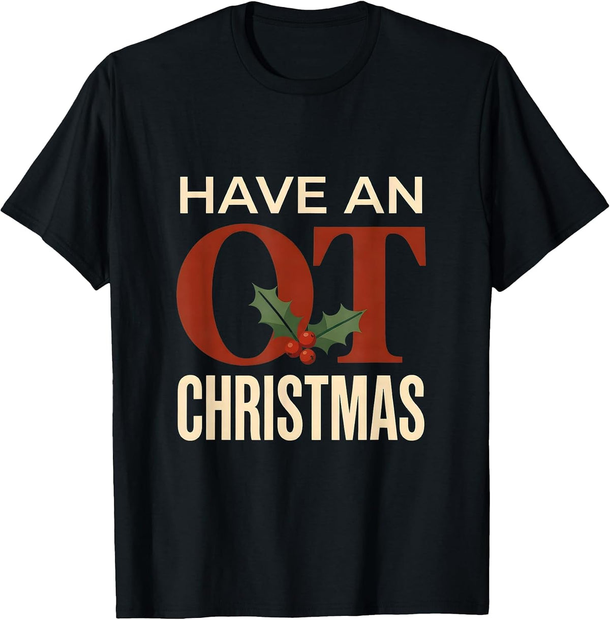 Men's Have An OT Christmas Funny Occupational Therapy Workplace T-Shirt - Black