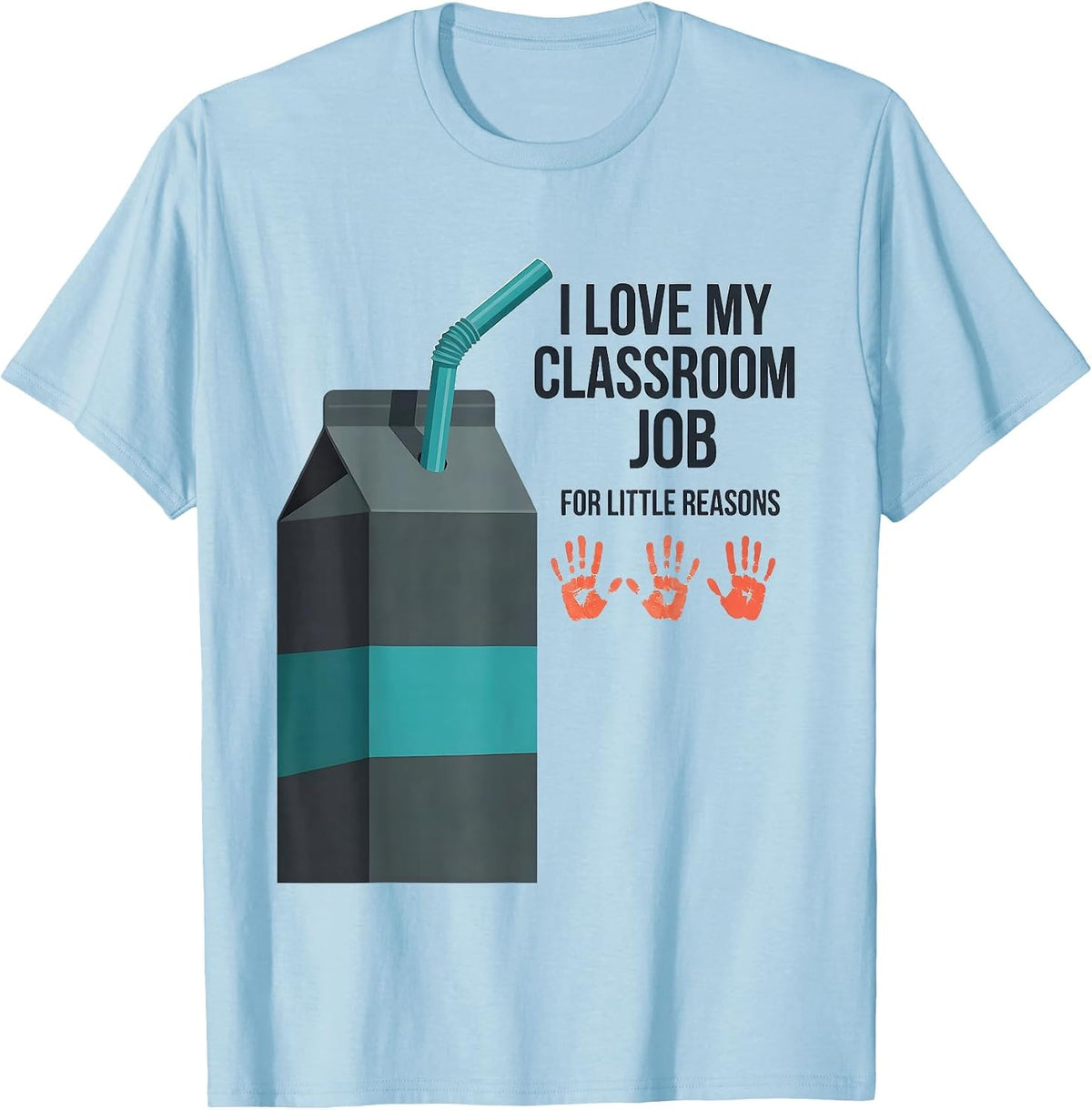 Men's I Love My Classroom Job For Little Reasons Teacher T-Shirt - Baby Blue