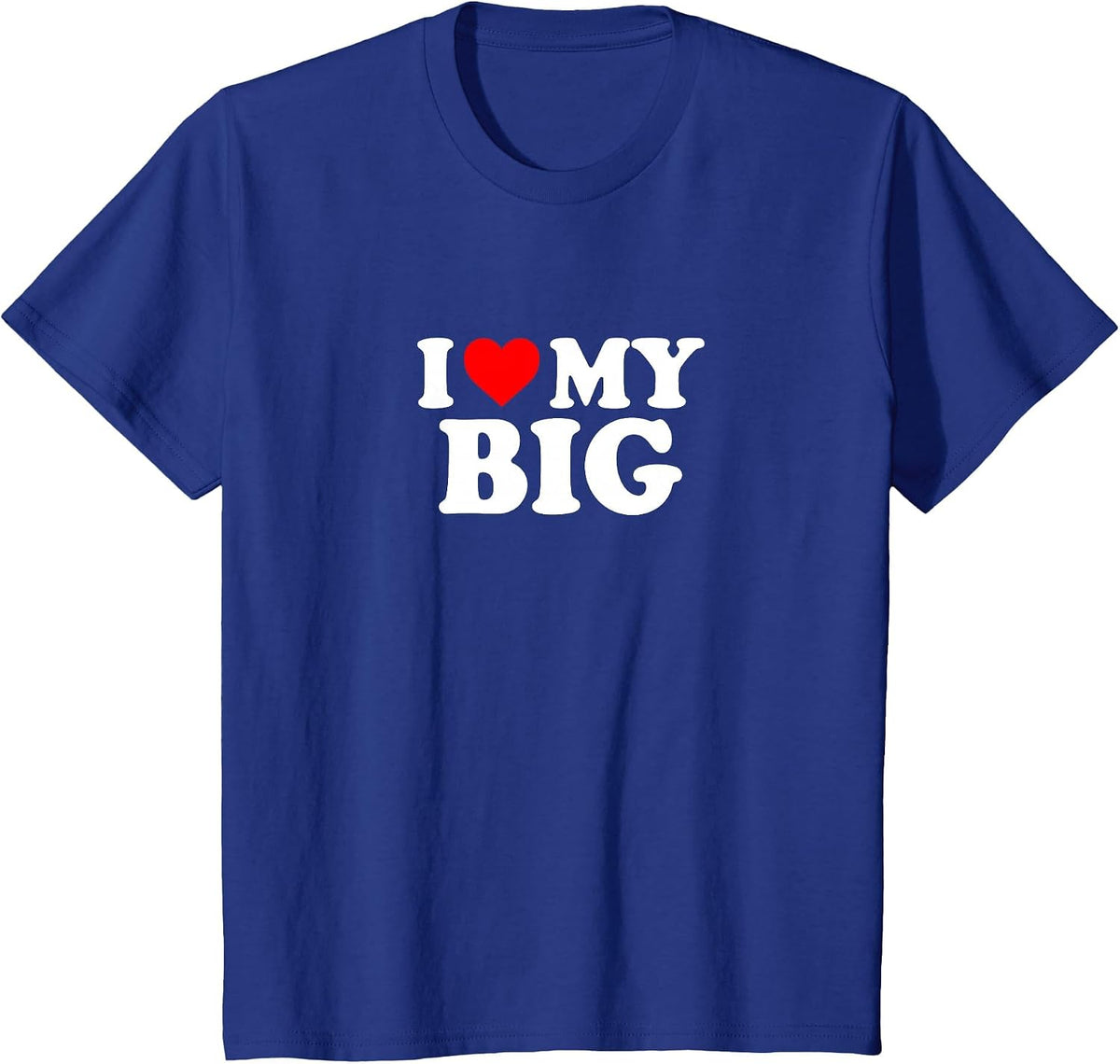 I Love Heart My Big Cute Funny Sorority Matching T-Shirt - Royal Blue
