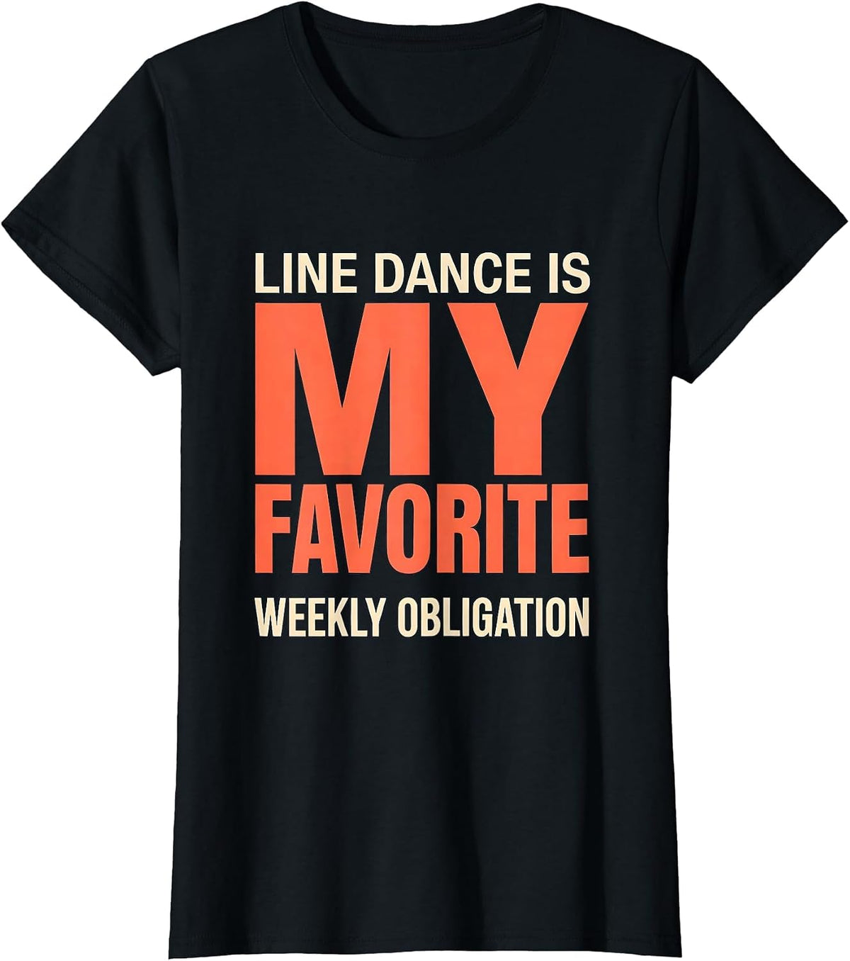 Line Dance Is My Favorite Weekly Obligation Funny T-Shirt - Black