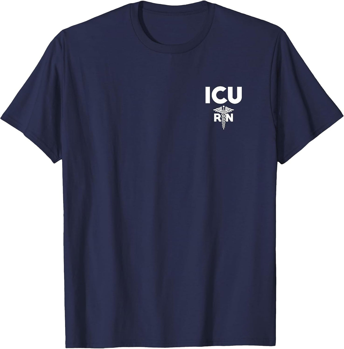 ICU Registered Nurse Intensive Care Unit RN Staff Shirt T-Shirt - Navy Blue