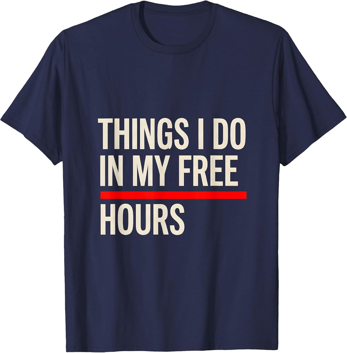 Things I Do In My Free Hours Funny Car Guy Car Enthusiast T-Shirt - Navy Blue