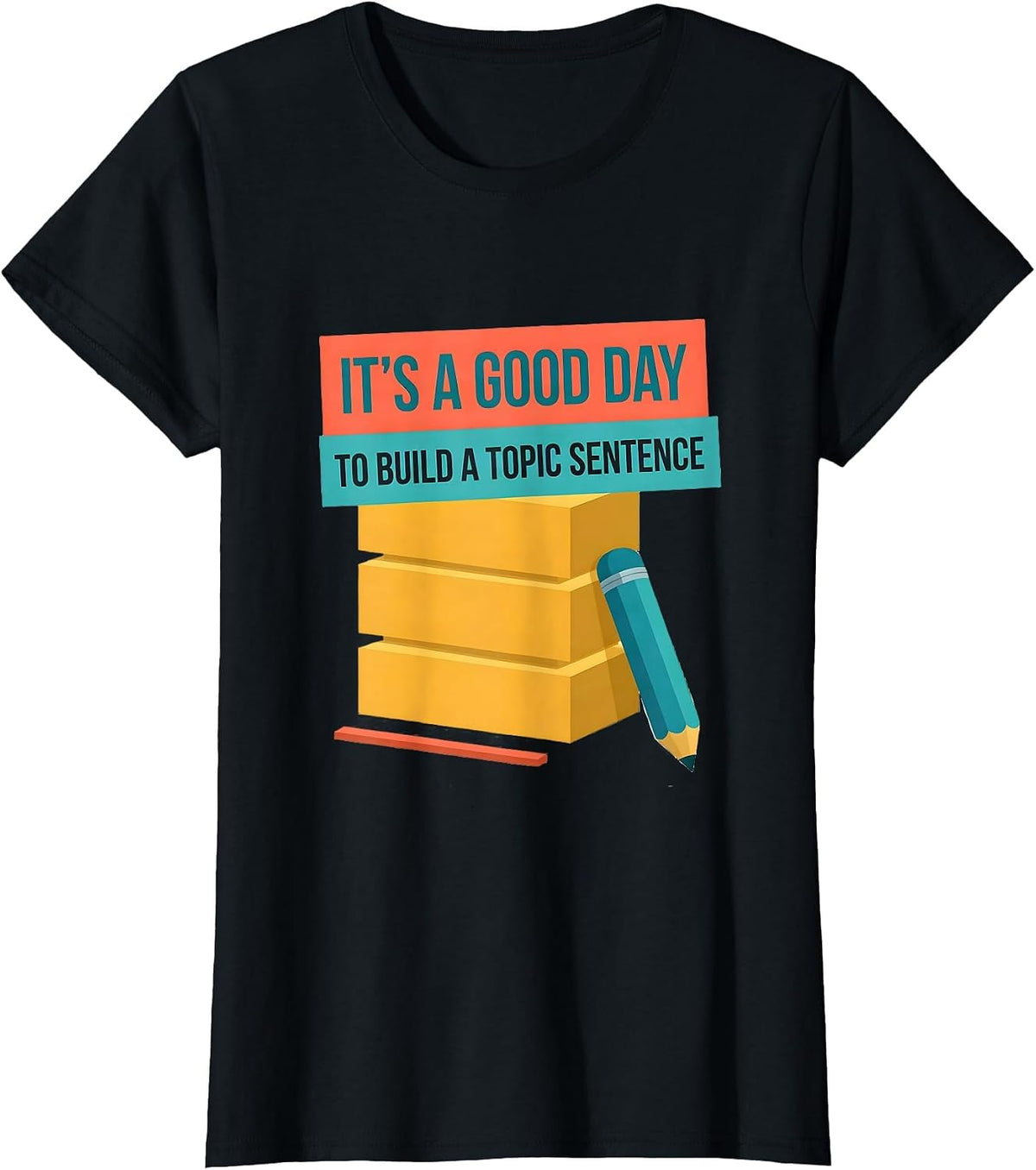 It's A Good Day To Build A Topic Sentence Funny Grammar T-Shirt - Black