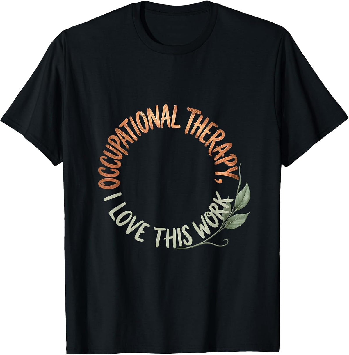 Men's Occupational Therapy I Love This Work Boho Typography OT T-Shirt - Black