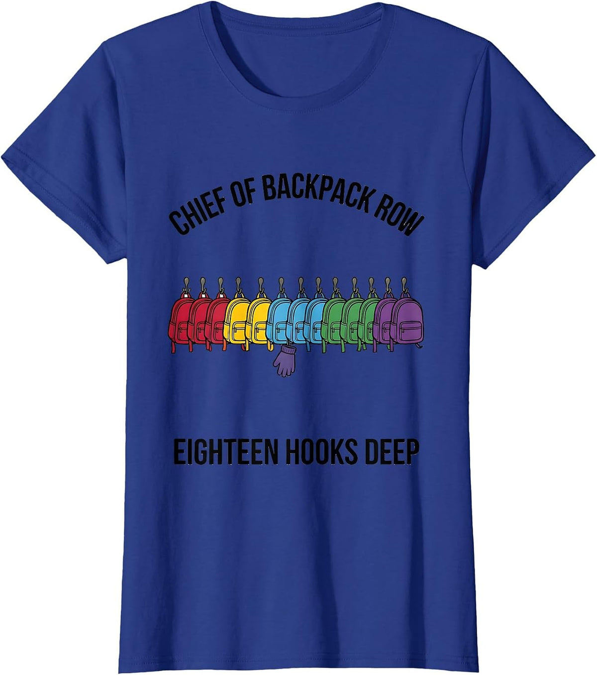 Women's Chief Of Backpack Row, Eighteen Hooks Deep Daycare Provider T-Shirt - Royal Blue