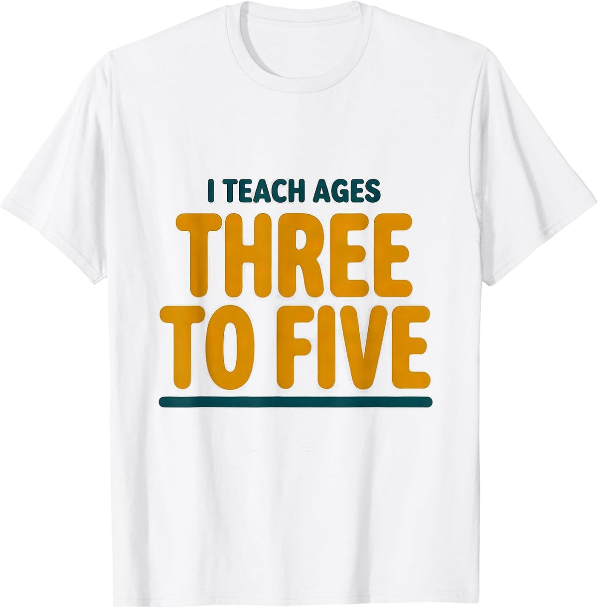 Men's I Teach Ages Three To Five Early Childhood Teacher Preschool T-Shirt - White