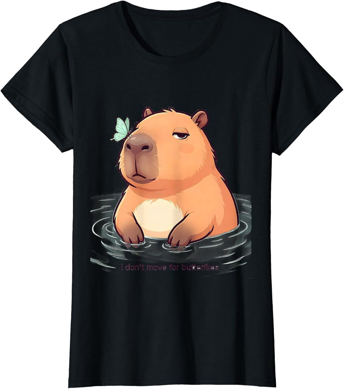 Women's i dont move for butterflies Cute Kawaii Capybara Animal T-Shirt - Black