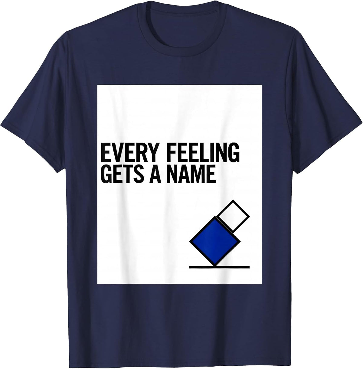 Every Feeling Gets A Name School Counselor Mental Health T-Shirt - Navy Blue