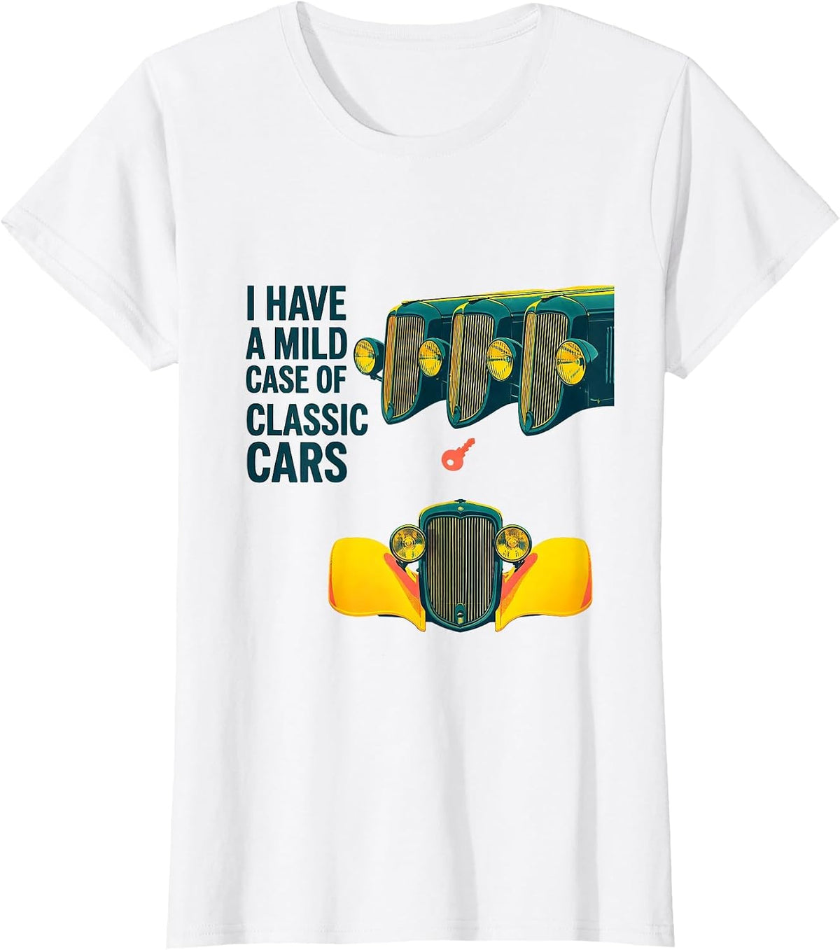 I Have A Mild Case Of Classic Cars Funny Car Guy Enthusiast T-Shirt - White