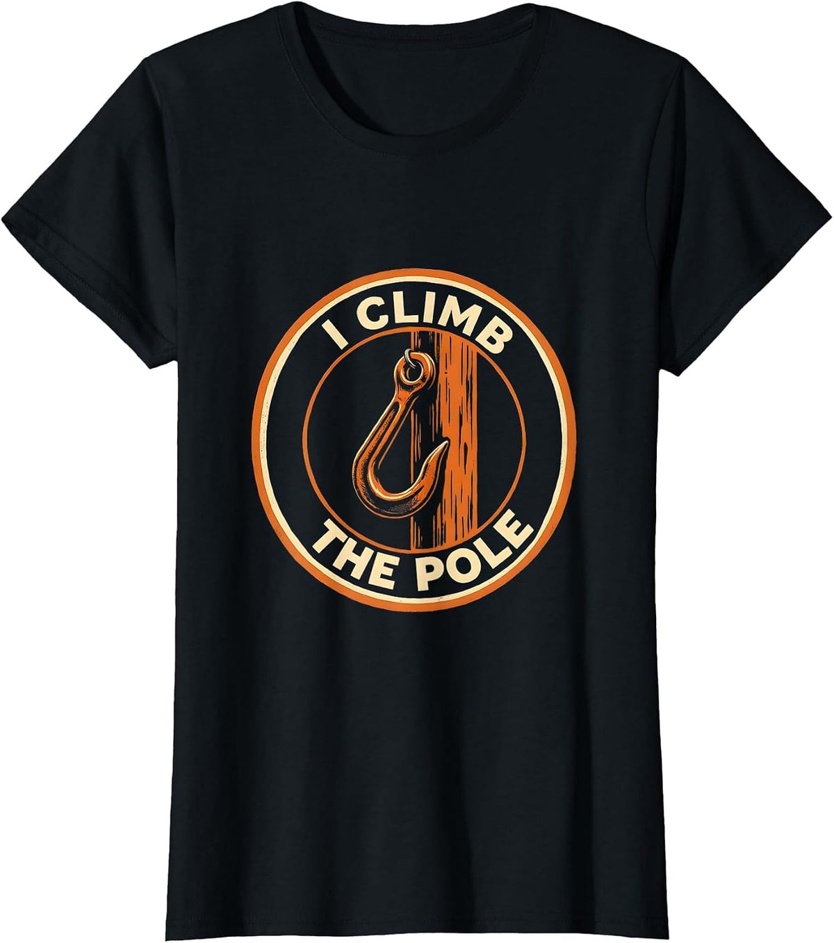 Women's I Climb The Pole Funny Electrician Lineman Sarcastic Humor T-Shirt - Black