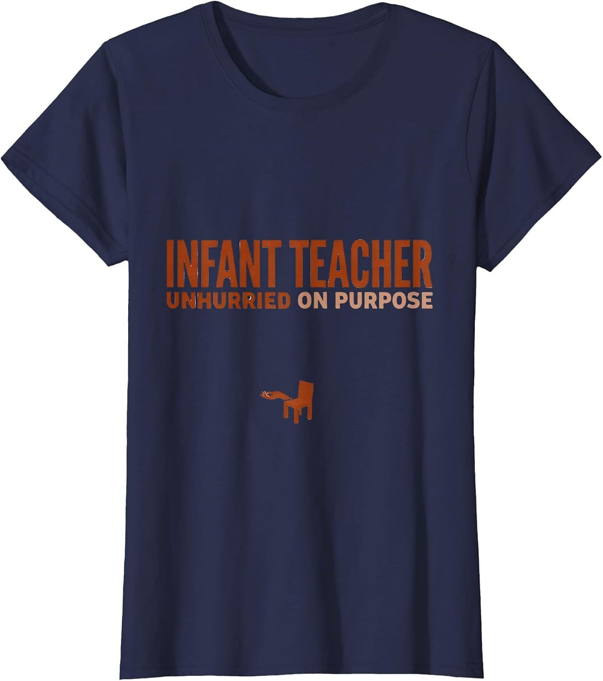 Women's Infant Teacher Unhurried On Purpose Minimalist Childcare T-Shirt - Navy Blue