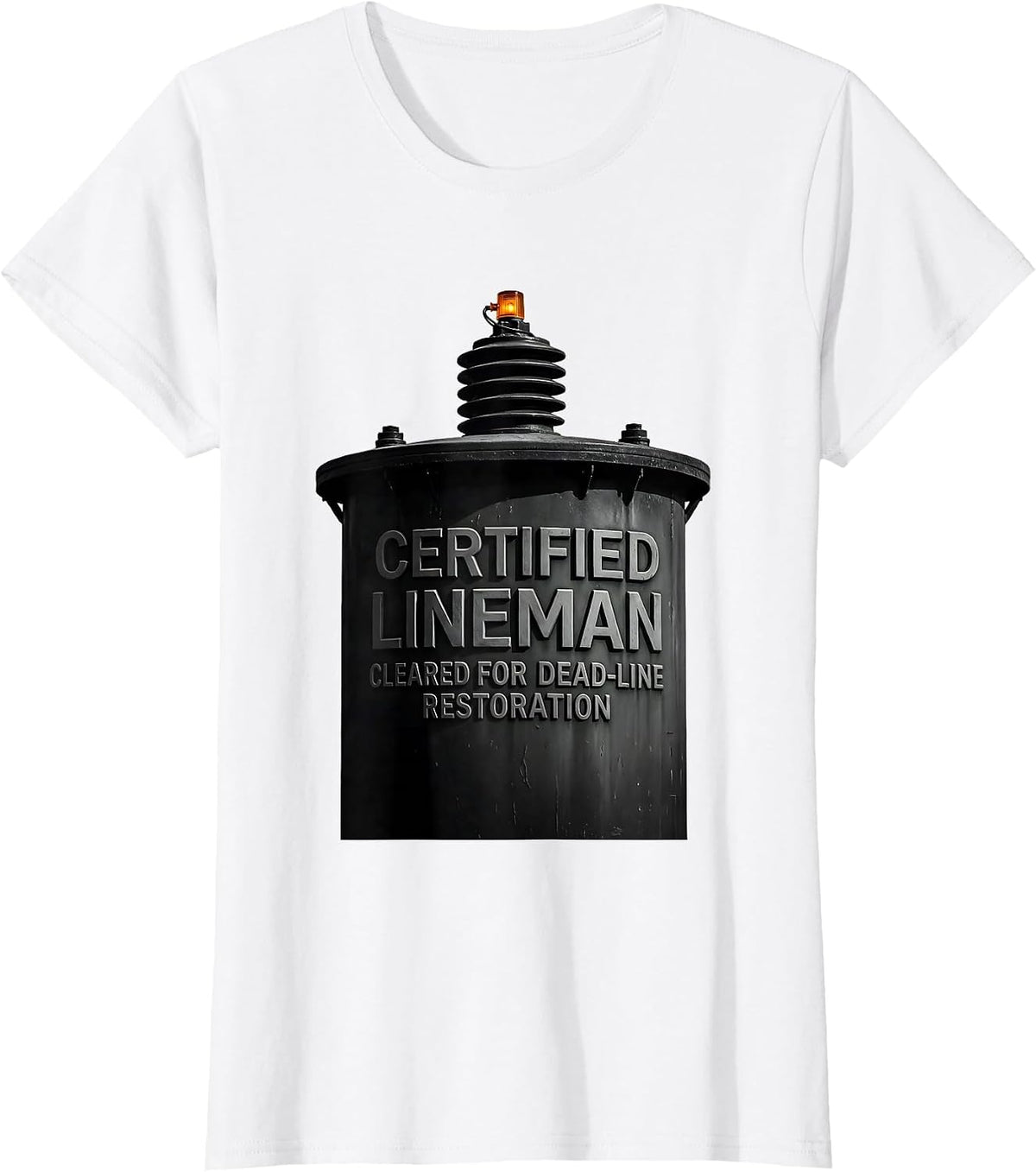 Certified Lineman, Cleared For Dead-Line Restoration Funny T-Shirt - White