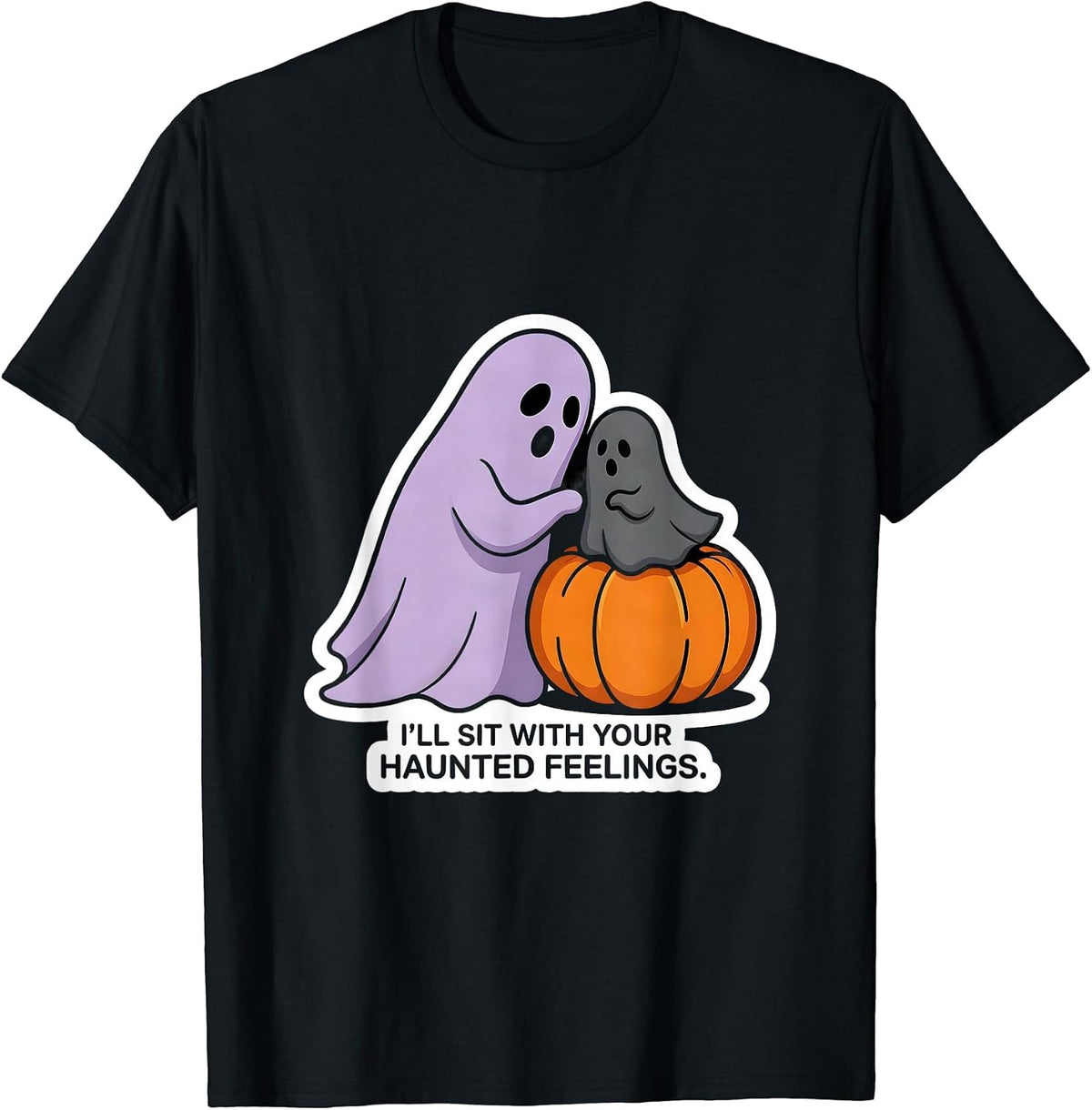 Men's I'll Sit With Your Haunted Feelings Funny Ghost Mental T-Shirt - Black