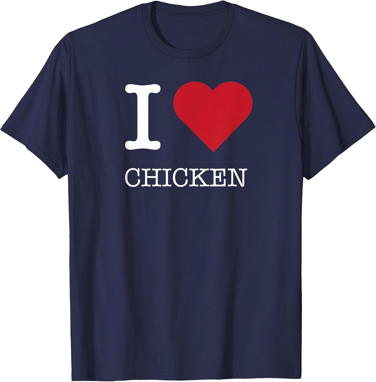 I Heart Chicken, I Love Chicken T-Shirt - Navy Blue