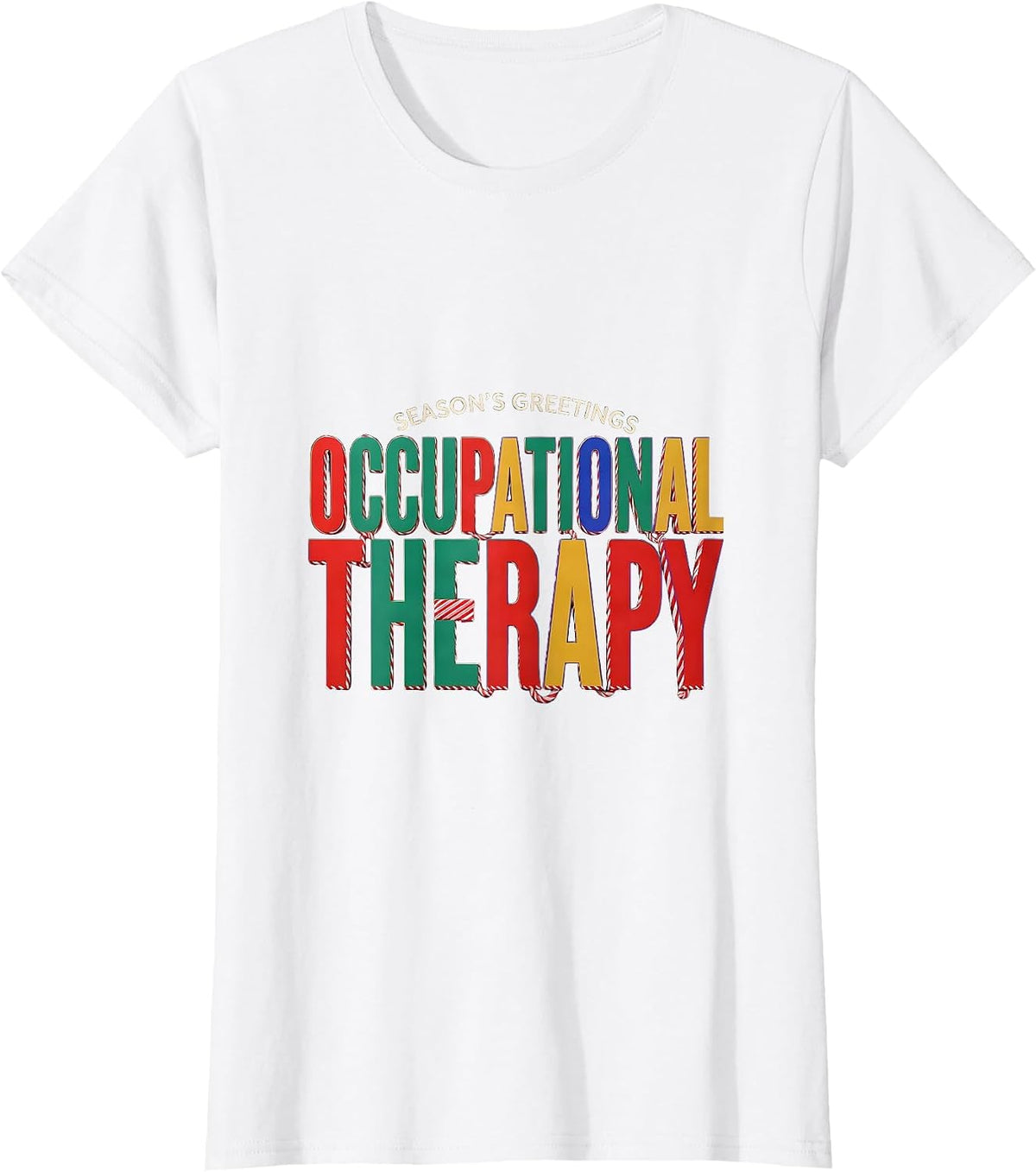 Women's Season's Greetings, Occupational Therapy Funny T-Shirt - White