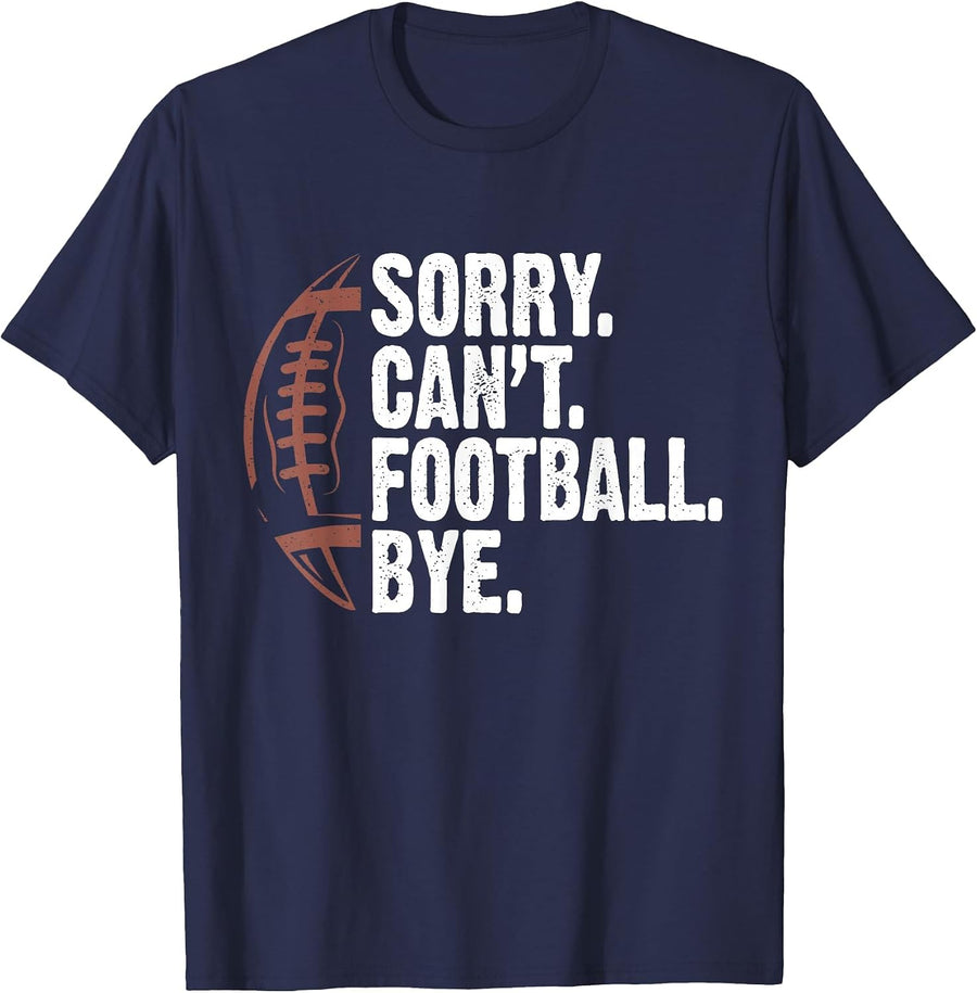Sorry Can't Football Bye Funny Football Mom Boys Girls T-Shirt - Navy Blue