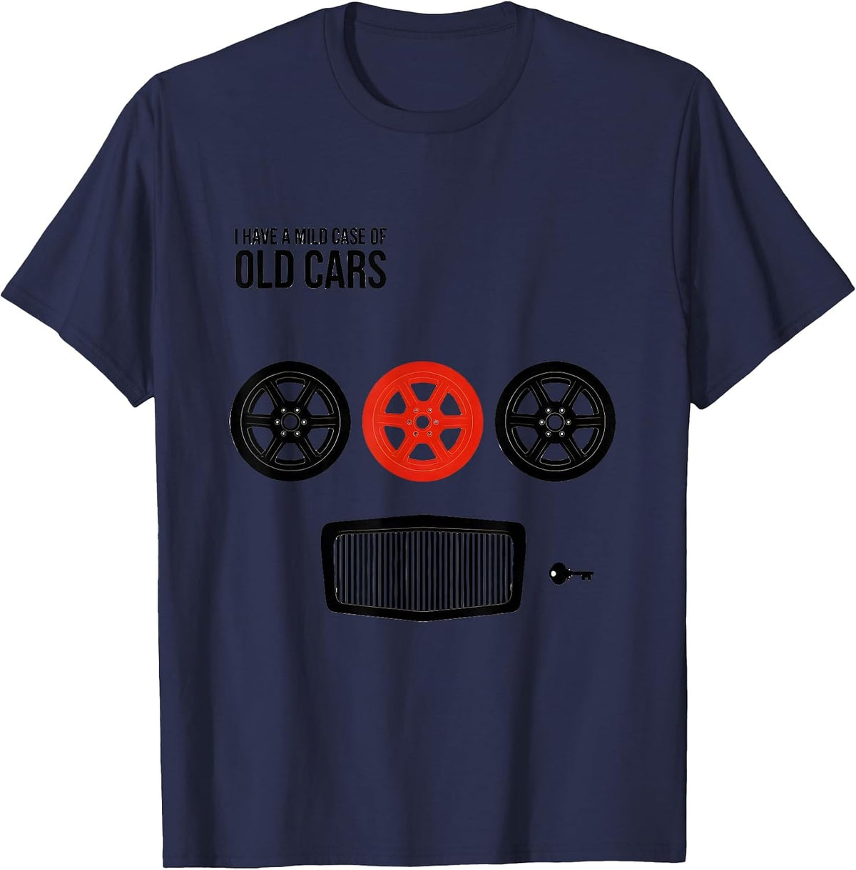I Have A Mild Case Of Old Cars Funny Car Guy Classic Car T-Shirt - Navy Blue