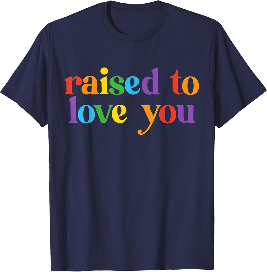 Raised to Love You LGBTQ Pride Month Equality Boys Girls T-Shirt - Navy Blue