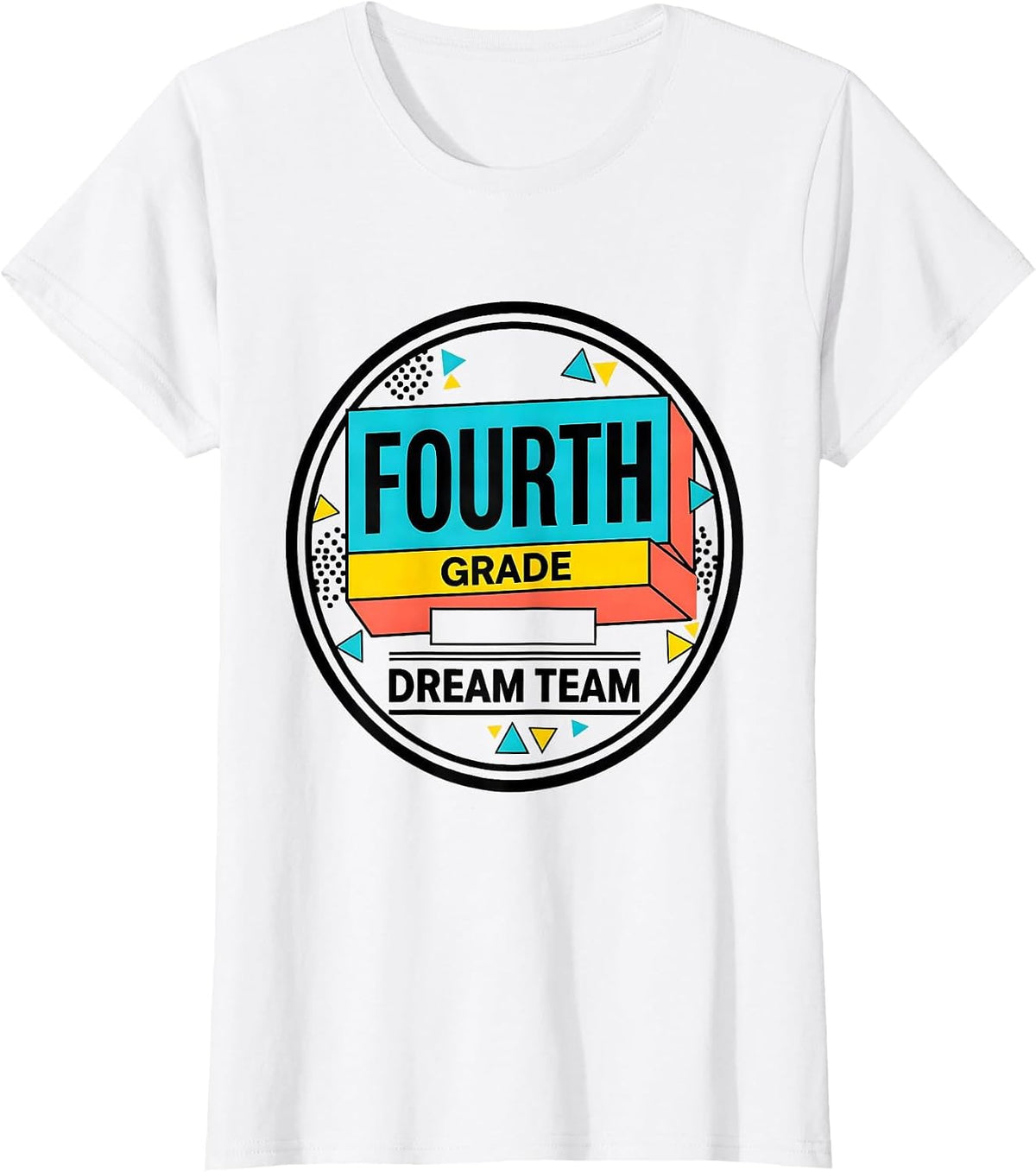 Fourth Grade Dream Team Back to School Teacher Student Kids T-Shirt - White