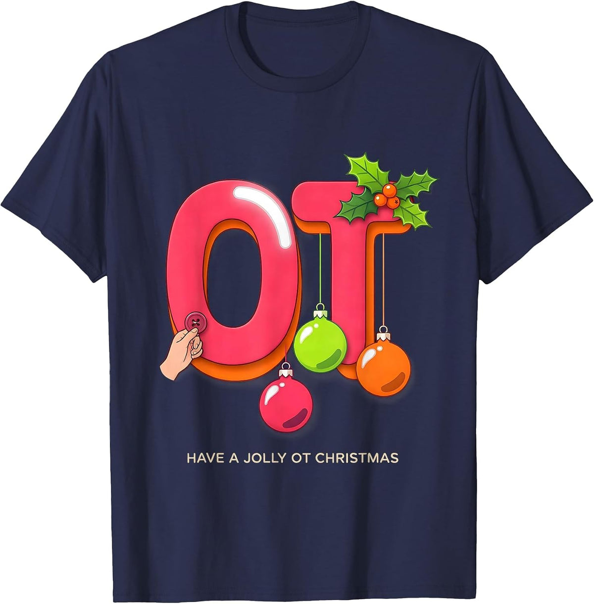Have A Jolly OT Christmas Funny Occupational Therapy T-Shirt - Navy Blue