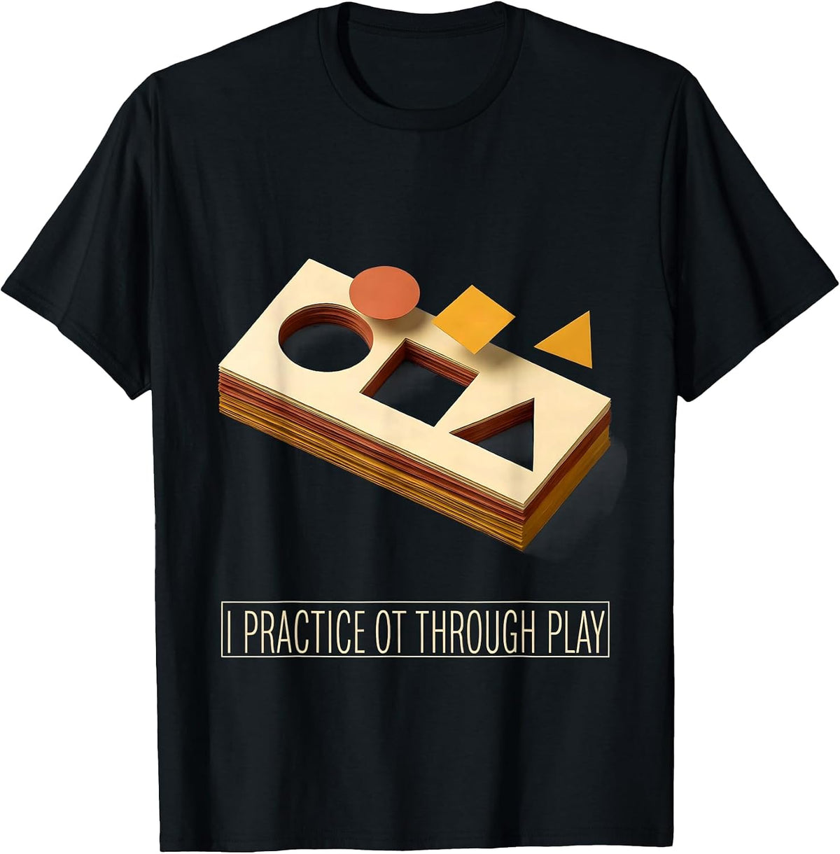 Men's I Practice OT Through Play Occupational Therapy Pediatric T-Shirt - Black