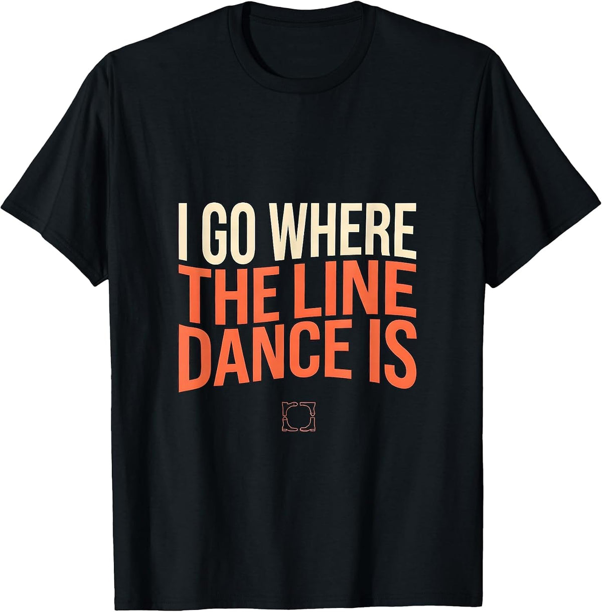 Men's I Go Where The Line Dance Is Funny Line Dancer Gift T-Shirt - Black