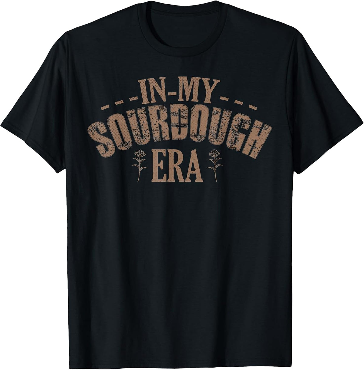 in My Sourdough Era T-Shirt - Black