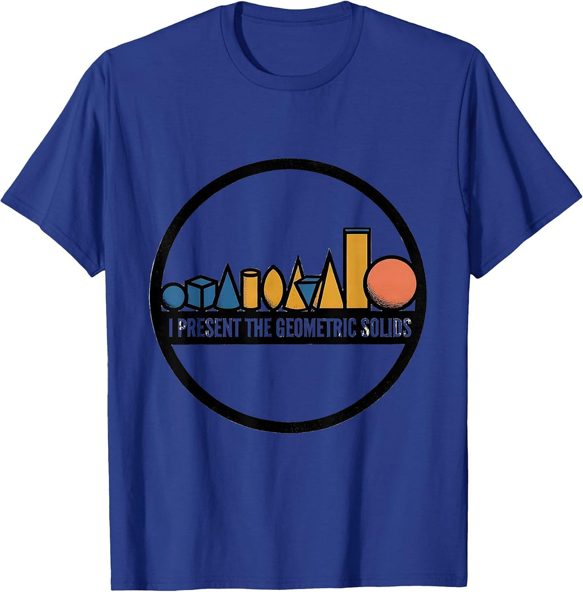 Men's I Present The Geometric Solids Montessori Teacher Method T-Shirt - Royal Blue