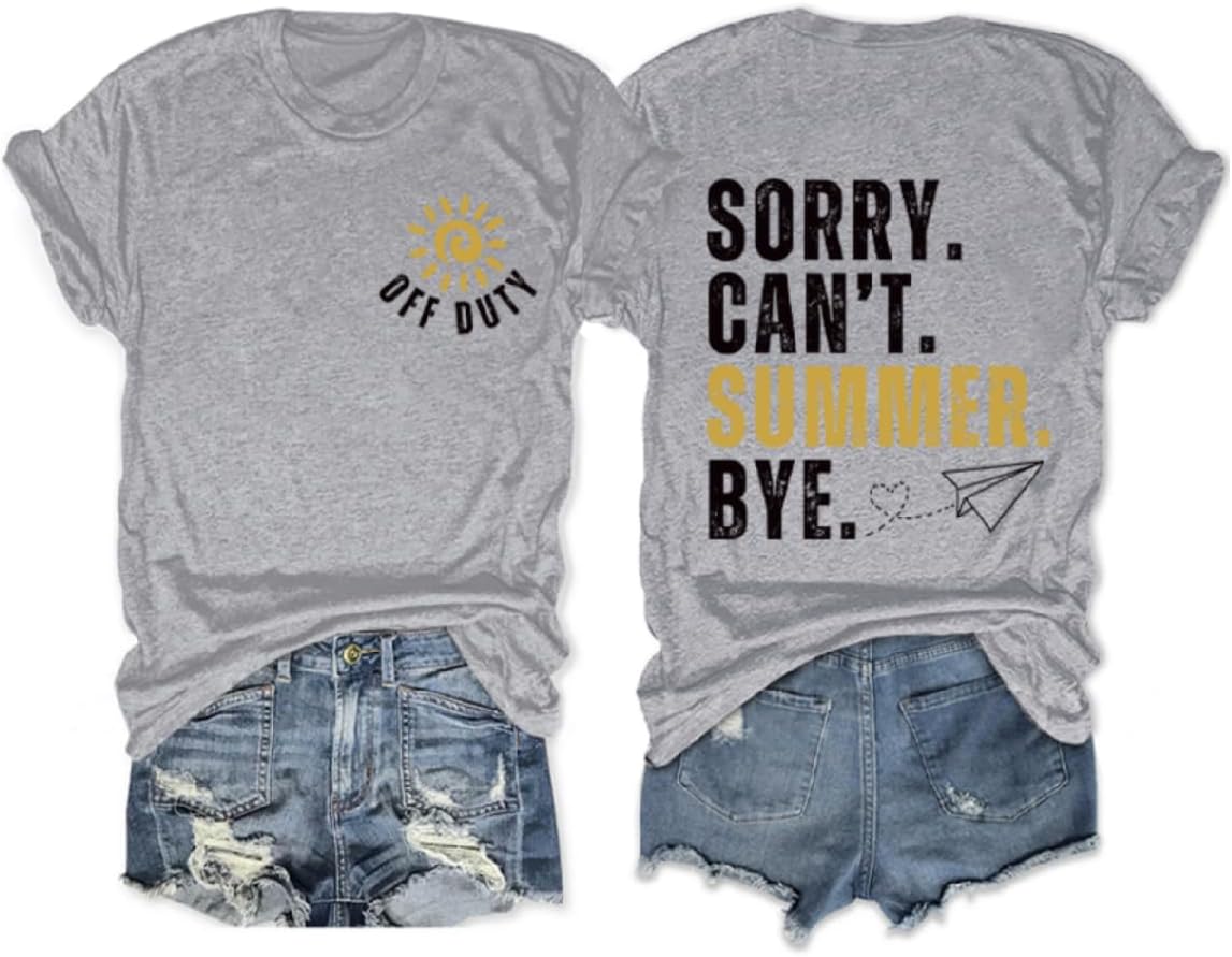 Last Day of School Shirt Womens Funny Off Duty Graphic Tee Shirt Sorry Can't Summer Bye Tshirt Crewneck Tops - Grey