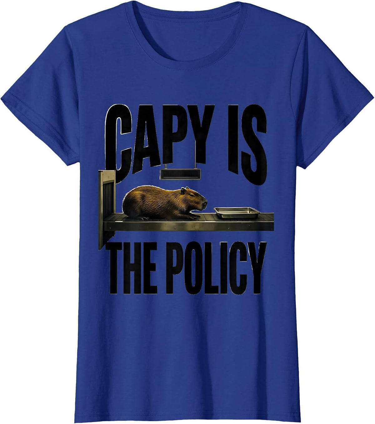 Women's Capy Is The Policy Funny Capybara Meme Animal Lover Humor T-Shirt - Royal Blue