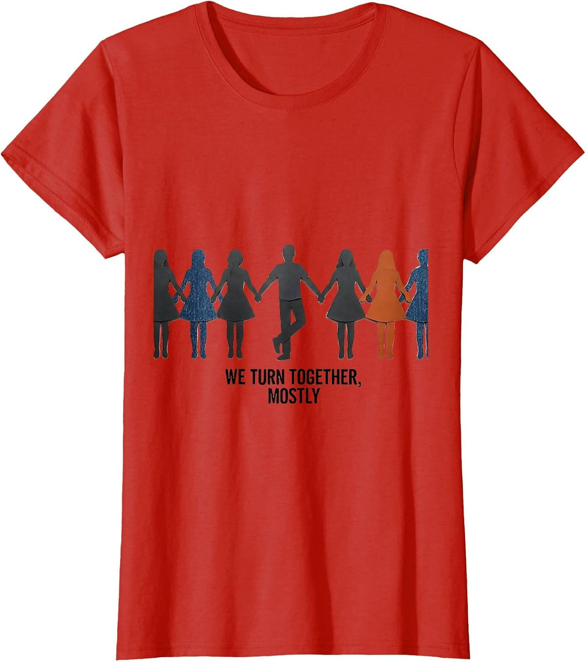 Women's We Turn Together, Mostly Funny Line Dance Group Humor T-Shirt - Red