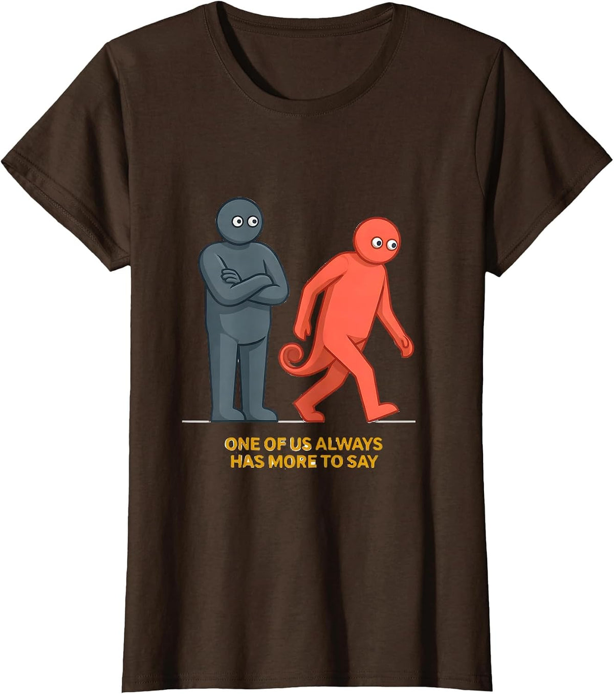 Women's One Of Us Always Has More To Say Funny Grammar Teacher T-Shirt - Brown
