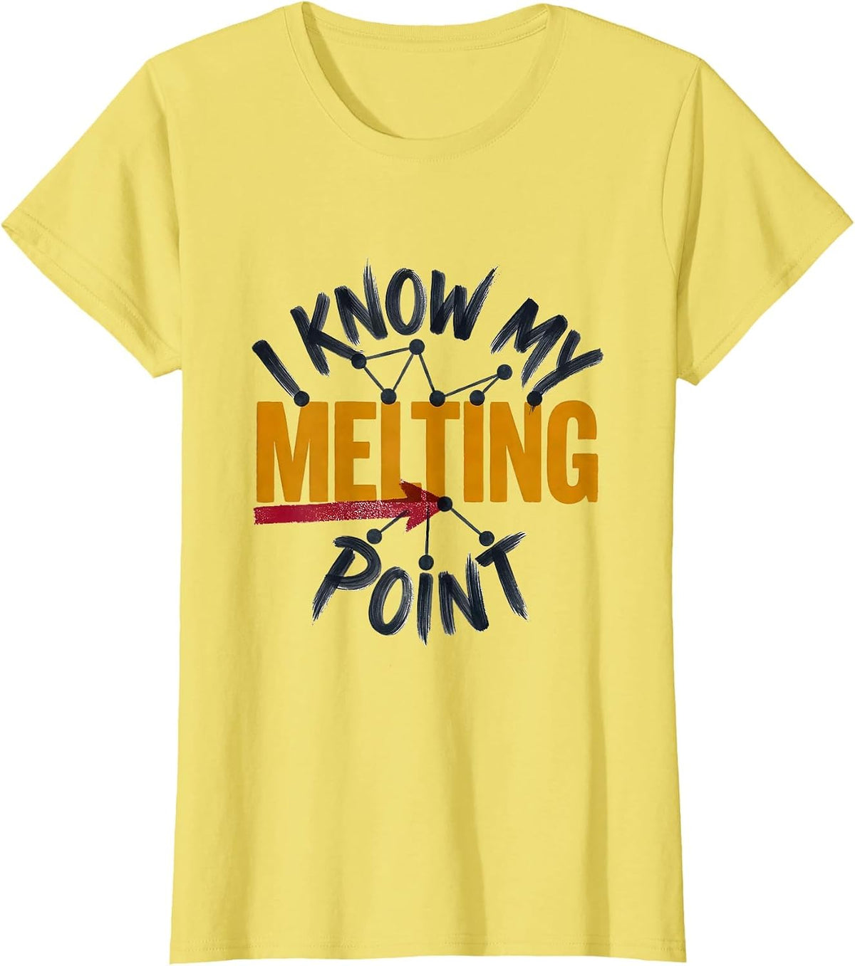 Women's I Know My Melting Point Funny Chemistry Science Student Nerd T-Shirt - Lemon Yellow