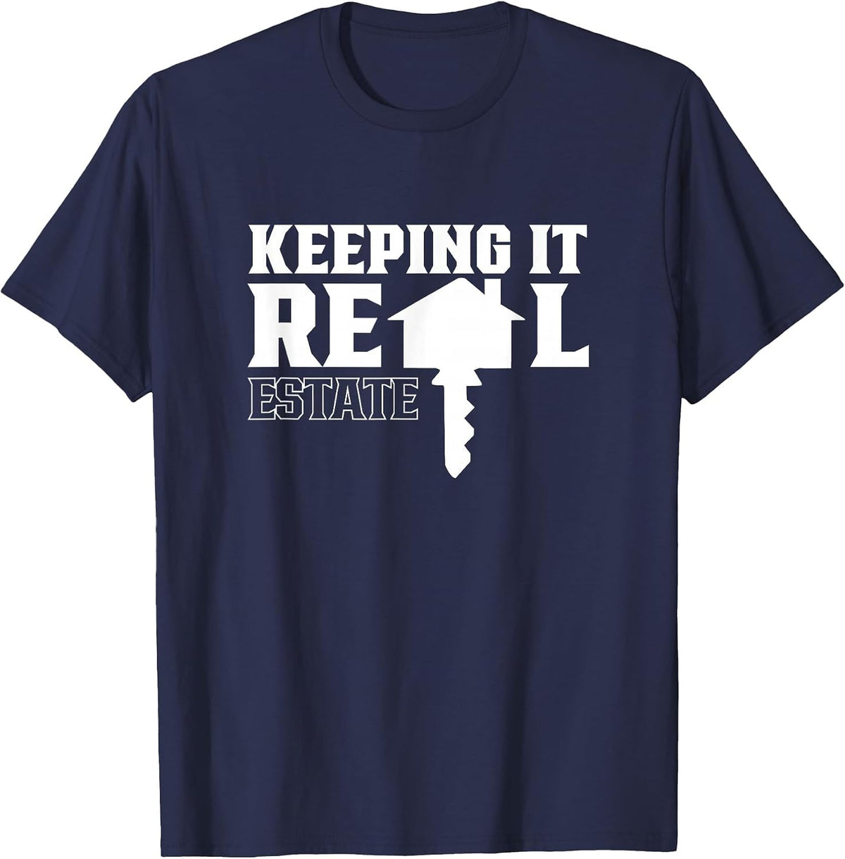 Keeping It Real Estate Broker Agent Seller Realtor T-Shirt - Navy Blue