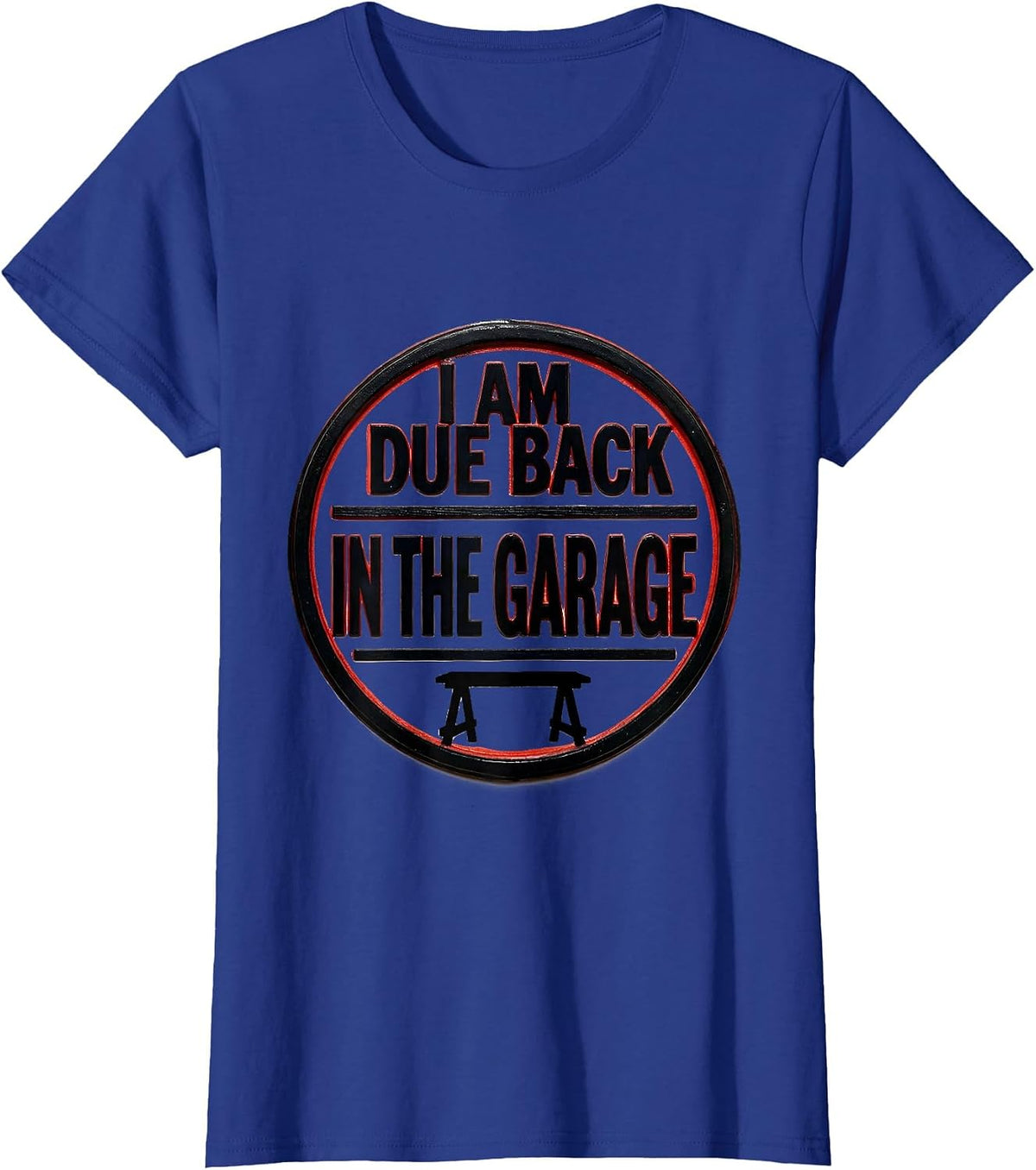 Women's I Am Due Back In The Garage Funny Mechanic Dad Car Guy T-Shirt - Royal Blue