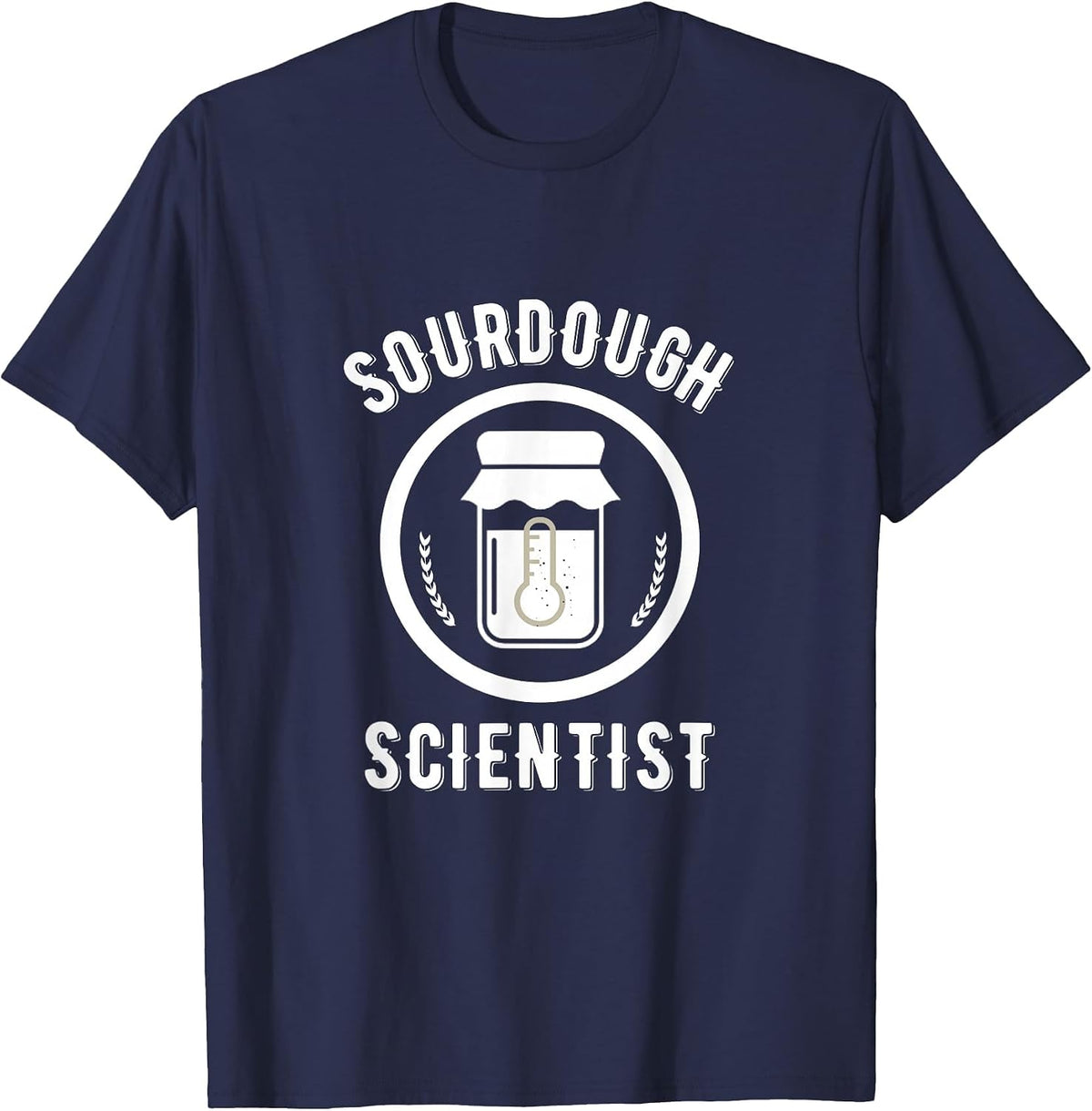 Sourdough Scientist Bread Starter Baking Bakers Bakery T-Shirt - Navy Blue